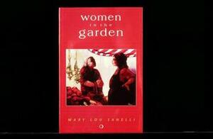 Women in the Garden by Mary Lou Sanelli