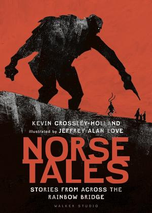 Norse tales. Stories From Across the Rainbow Bridge by Kevin Crossley-Holland