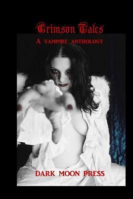 Crimson Tales A vampire anthology by Corvis Nocturnum, Dark Moon Press