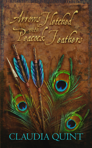 Arrows Fletched with Peacock Feathers by Claudia Quint