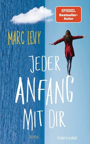 Jeder Anfang mit dir: Roman by Marc Levy