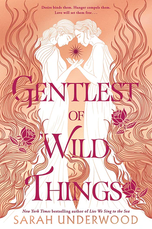 Gentlest of Wild Things by Sarah Underwood