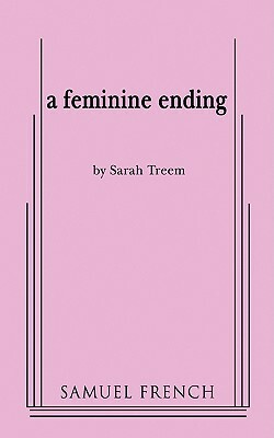 A Feminine Ending by Sarah Treem