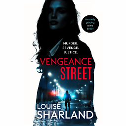 Vengeance Street by Louise Sharland