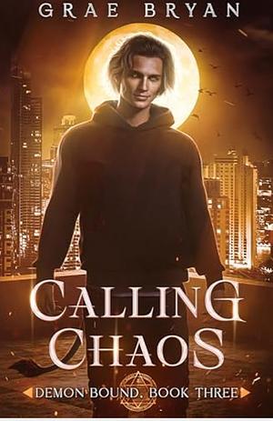 Calling Chaos by Grae Bryan