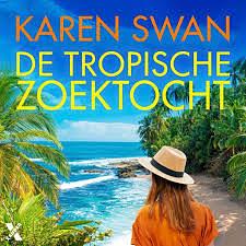 De tropische zoektocht by Karen Swan