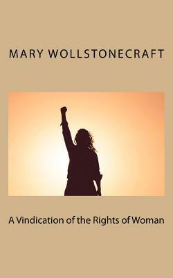 A Vindication of the Rights of Woman by Mary Wollstonecraft