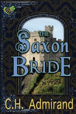 The Saxon Bride Large Print by C. H. Admirand