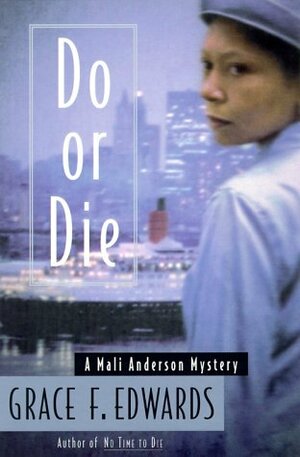 Do or Die: A Mali Anderson Mystery by Grace F. Edwards