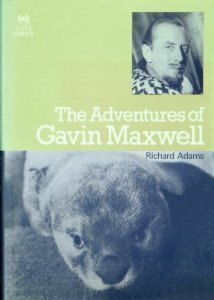 The Adventures of Gavin Maxwell by Richard Adams