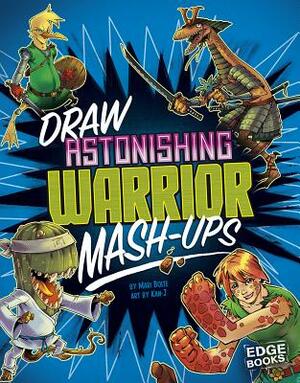 Draw Astonishing Warrior Mash-Ups by Mari Bolte