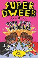 Super Dweeb V the Evil Doodler by Jess Bradley