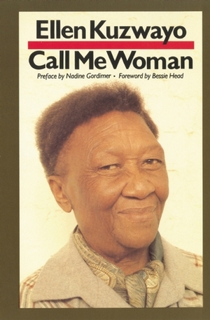 Call Me Woman by Ellen Kuzwayo, Bessie Head, Nadine Gordimer