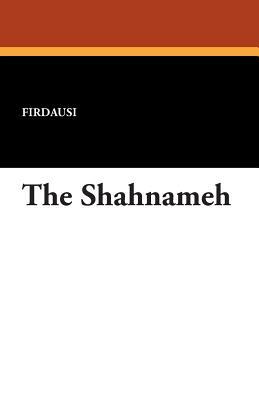 The Shahnameh by Firdausi