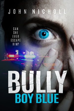 Bully Boy Blue by John Nicholl