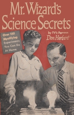 Mr. Wizard's Science Secrets by Don Herbert