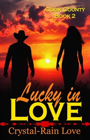 Cook County: Lucky In Love by Crystal-Rain Love
