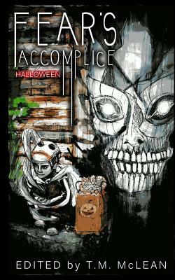 Fear's Accomplice: Halloween by Ken MacGregor, Lisamarie Lamb, Nick Nafpliotis