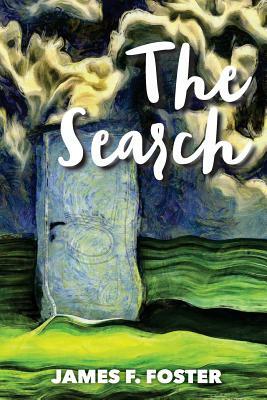 The Search by James F. Foster