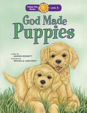 God Made Puppies by Marian Bennett