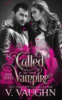 Called by the Vampire - Book 3 by V. Vaughn