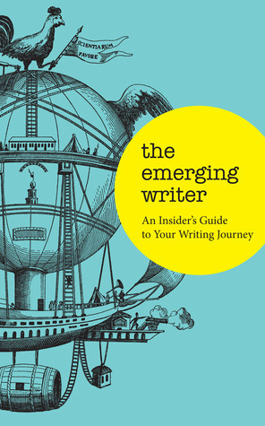 The Emerging Writer: an Insider's Guide to Your Writing Journey by Geoff Lemon, Bhakthi Puvanenthiran, Aden Rolfe, Rosanna Stevens, Liam Pieper, Kirstin Innes, Sam Cooney, Douglas Holgate, Rebecca Harkins-Cross, First Dog on the Moon, Bodhi Schier-Paine, Keri Glastonbury, Esther Anatolitis, James Le, Leah Gerber, Tully Hansen, Christopher Currie, Sophie Black, Van Badham, Hugh McGuire, Rachael Kendrick, Tiggy Johnson, Sophie Langley, John Weldon, Lawrence Leung, Maria Papas, Stephanie Honor Convery, Julien Leyre, Benjamin Solah, Amra Pajalic, Karen Andrews, Jen Breach, Alan Baxter, Jacqui Dent, Alan Bissett, Karen Pickering, Johannes Jakob, Matt Blackwood, Christy Dena, Tait Ischia