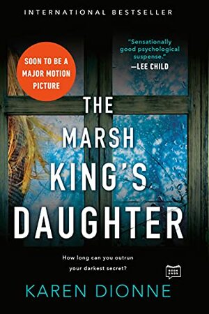 The Marsh King's Daughter by Karen Dionne