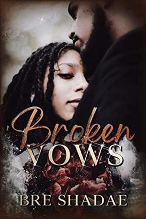 Broken Vows: A Prequel to Skye's Journey by Bre Shadae, Joseph Editorial Services