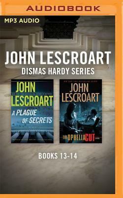 John Lescroart - Dismas Hardy Series: Books 13-14: A Plague of Secrets, the Ophelia Cut by John Lescroart