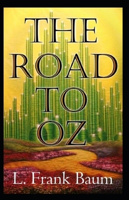 The Road to Oz Annotated by L. Frank Baum