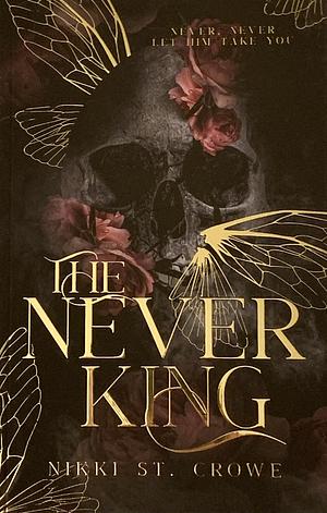 The Never King: Special Edition by Nikki St. Crowe