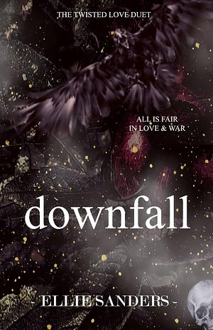 Downfall Special Edition Cover (The Twisted Love Duet) by Ellie Sanders