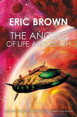 The Angels of Life and Death by Eric Brown