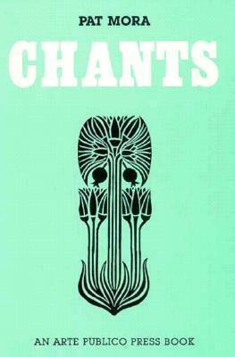 Chants by Pat Mora