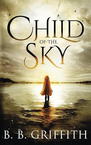 Child of the sky by B. B. Griffith