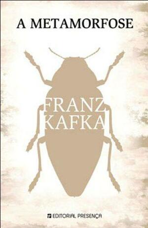 A Metamorfose by Franz Kafka