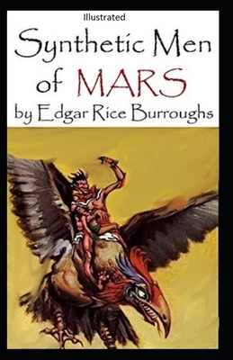 Synthetic Men of Mars-(Illustrated) by Edgar Rice Burroughs