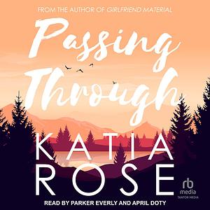 Passing Through by Katia Rose