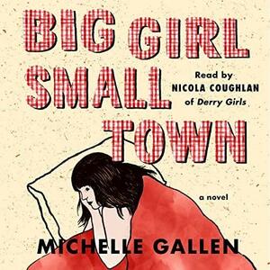 Big Girl, Small Town by Michelle Gallen