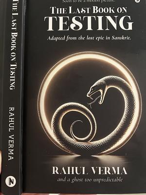 The Last Book on Testing by Rahul Verma