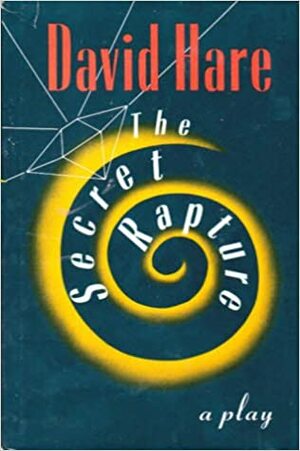 The Secret Rapture by David Hare