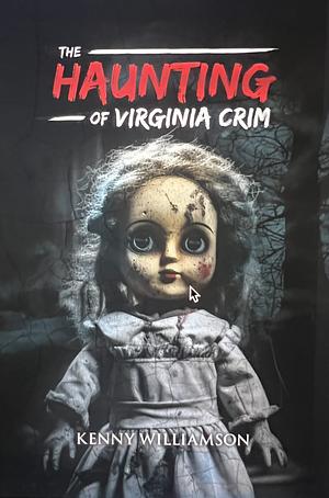 The Haunting of Virginia Crim by Kenny Williamson