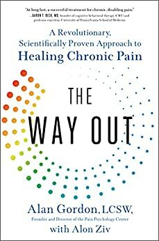 The Way Out: A Revolutionary, Scientifically Proven Approach to Healing Chronic Pain by Alon Ziv, Alan Gordon