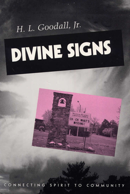 Divine Signs: Connecting Spirit to Community by H. L. Goodall