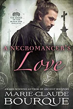 A Necromancer's Love by Marie-Claude Bourque