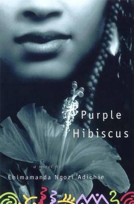 Purple Hibiscus by Chimamanda Ngozi Adichie