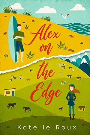 Alex on the Edge by Kate le Roux