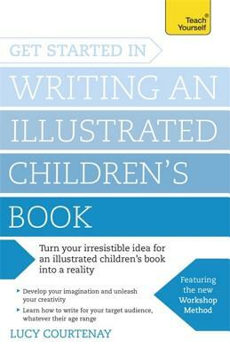 Get Started in Writing an Illustrated Children's Book by Lucy Courtenay