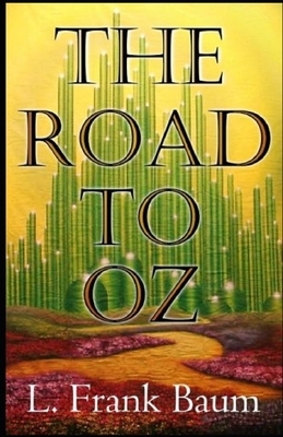 The Road to Oz Annotated by L. Frank Baum