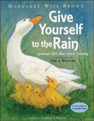 Give Yourself to the Rain: Poems for the Very Young by Margaret Wise Brown